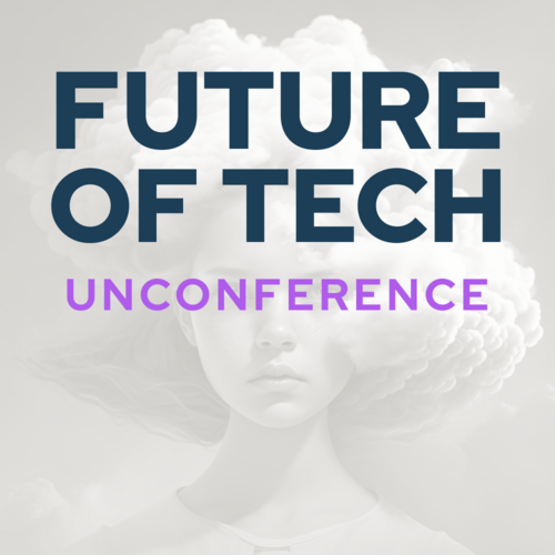 Future of Tech - Unconference vol2